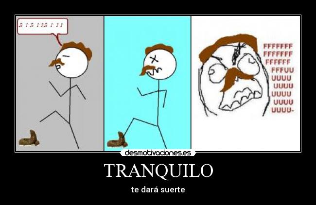 TRANQUILO - te dará suerte