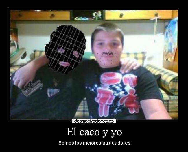 El caco y yo -