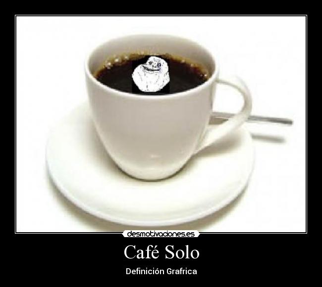 Café Solo - Definición Grafrica
