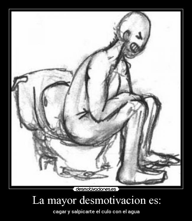 La mayor desmotivacion es: -