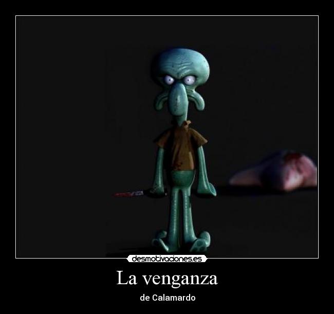 La venganza - de Calamardo