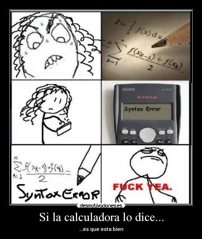 Si la calculadora lo dice... - ...es que esta bien