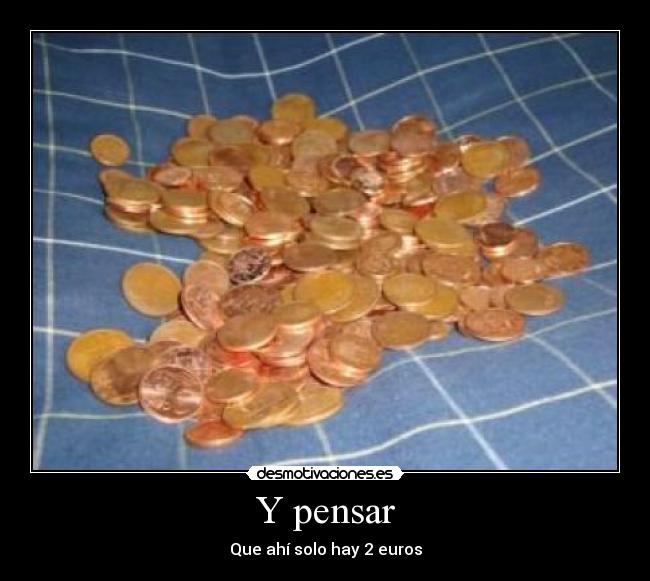 Y pensar - 