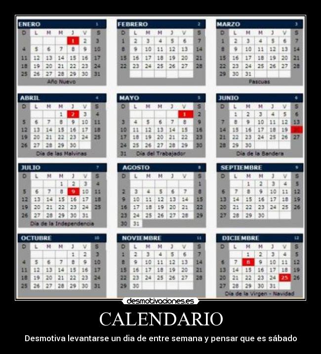 CALENDARIO - Desmotiva levantarse un dia de entre semana y pensar que es sábado