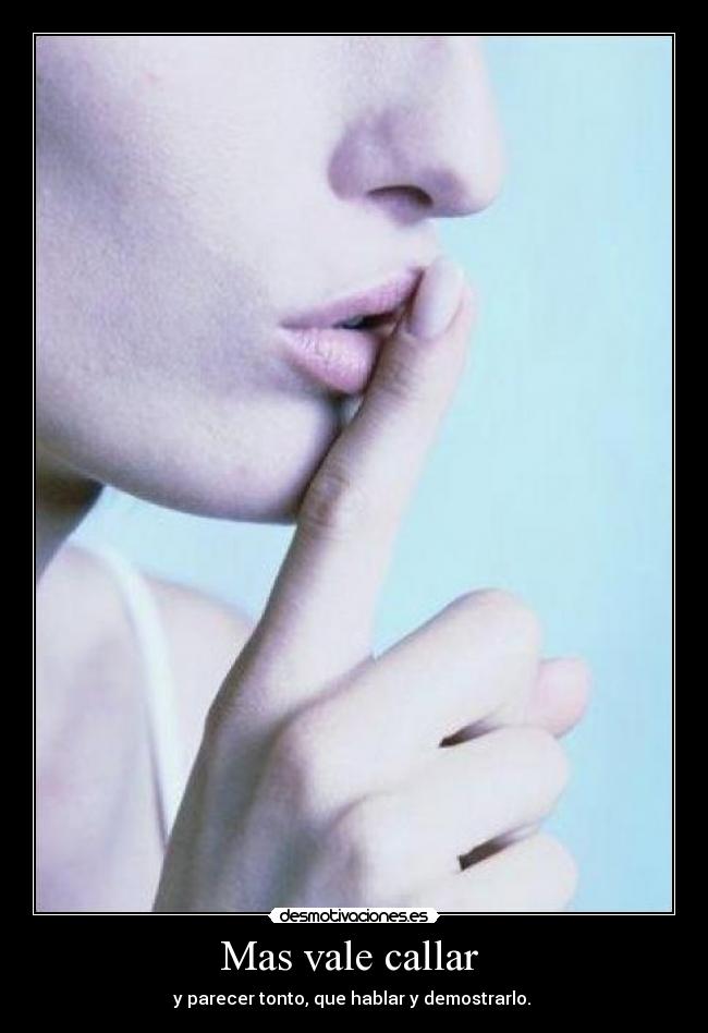 Mas vale callar -