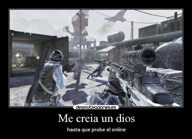 Me creia un dios - hasta que probe el online