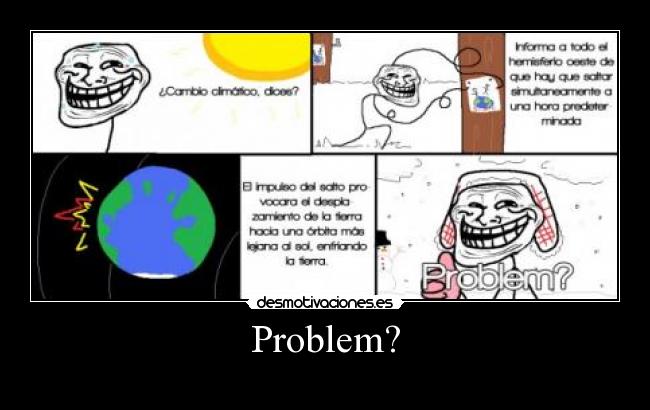 Problem? - 