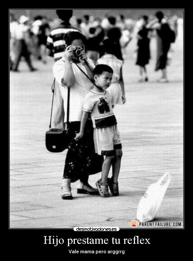 Hijo prestame tu reflex -