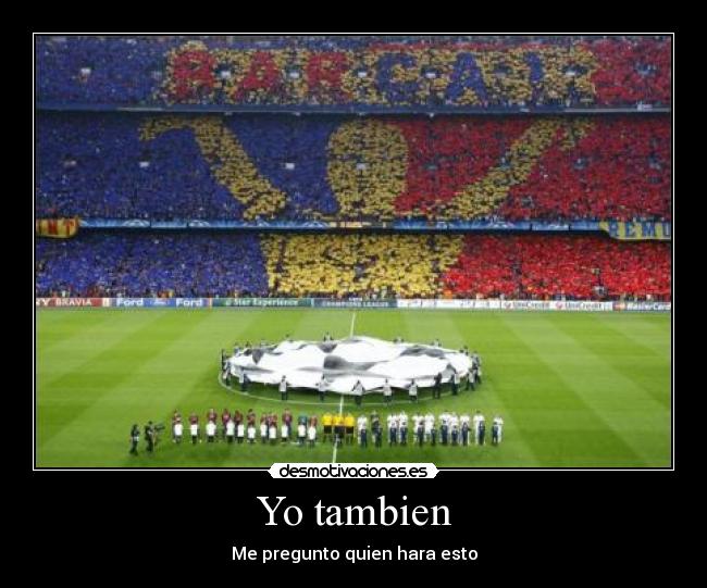 Yo tambien - Me pregunto quien hara esto