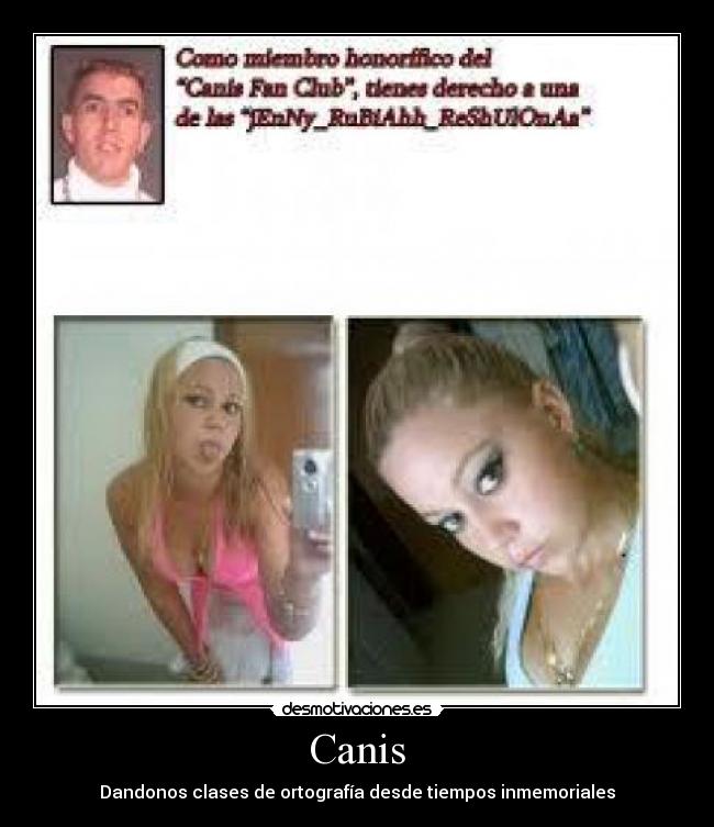 Canis - Dandonos clases de ortografía desde tiempos inmemoriales