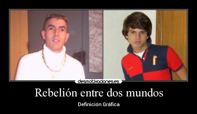 Rebelión entre dos mundos - Definición Gráfica