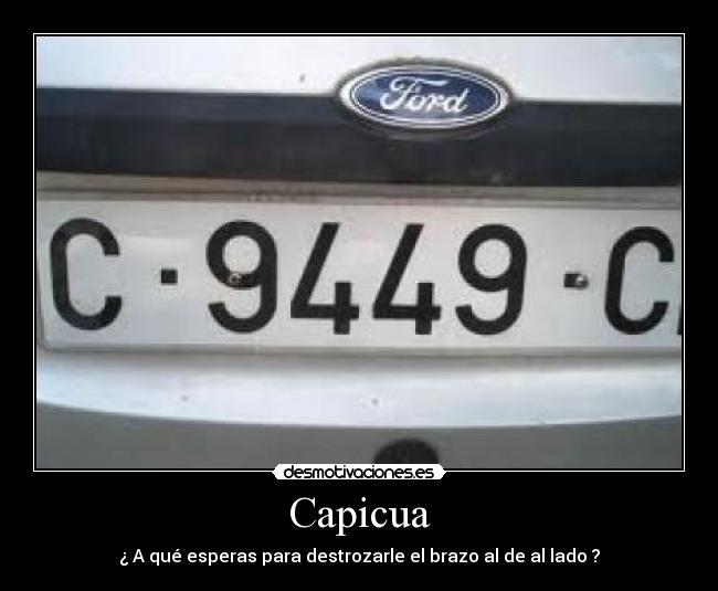 Capicua - ¿ A qué esperas para destrozarle el brazo al de al lado ?