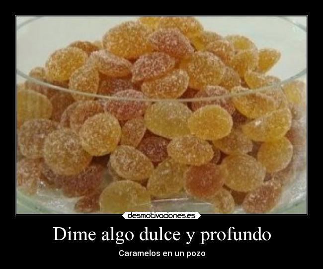 Dime algo dulce y profundo - 