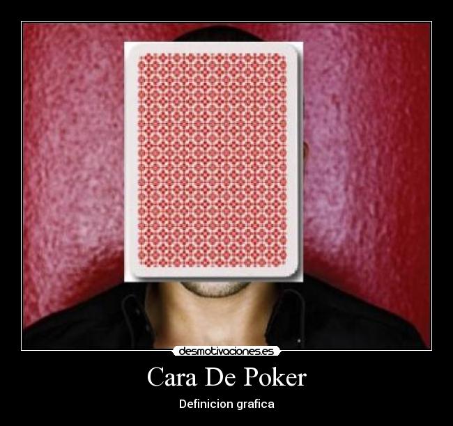 Cara De Poker -