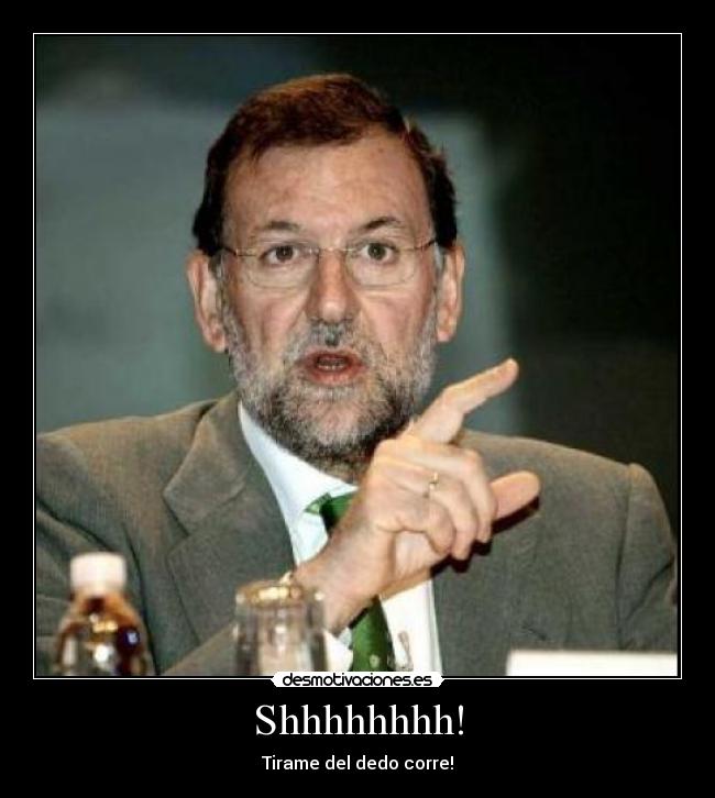 Shhhhhhhh! - Tirame del dedo corre!