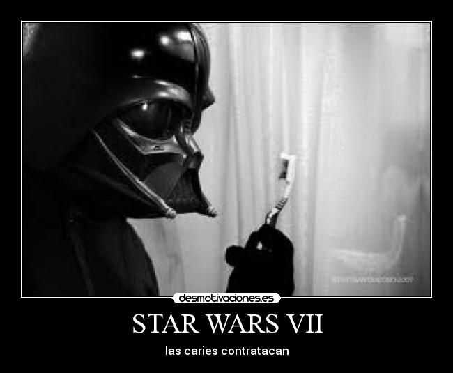 STAR WARS VII - las caries contratacan