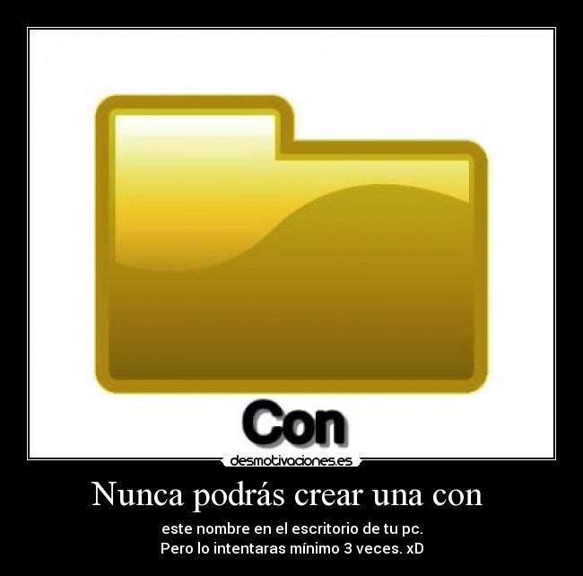 Nunca podrás crear una con  - 