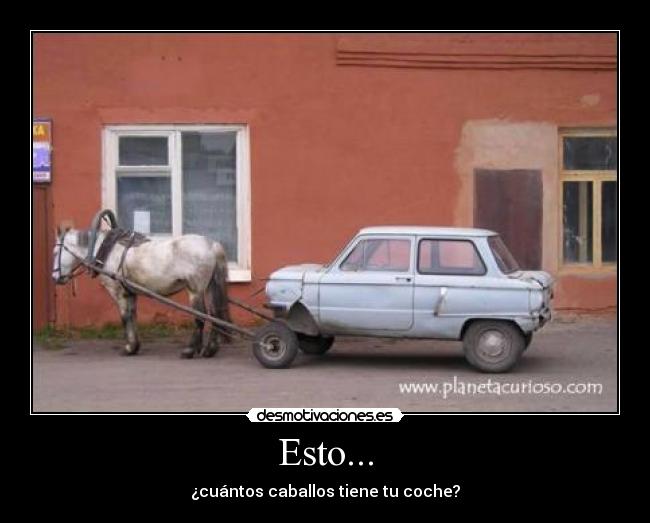 Esto... - ¿cuántos caballos tiene tu coche?