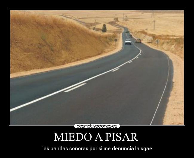 MIEDO A PISAR  - las bandas sonoras por si me denuncia la sgae