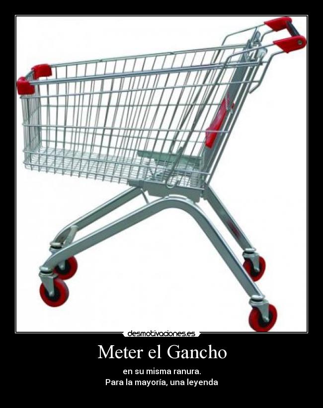 Meter el Gancho - en su misma ranura.
Para la mayoría, una leyenda