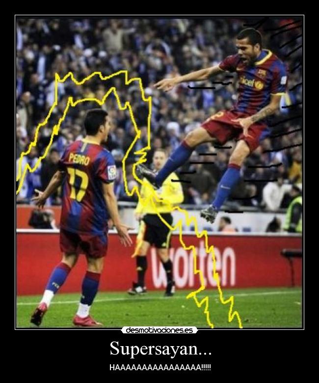 Supersayan... - HAAAAAAAAAAAAAAAA!!!!!