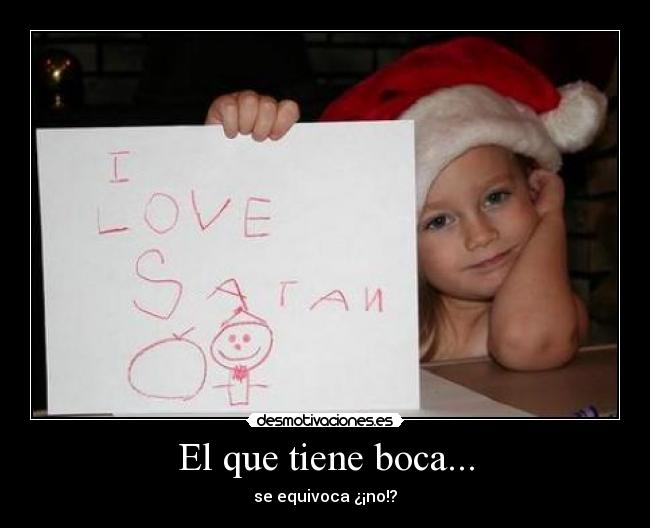 El que tiene boca... -