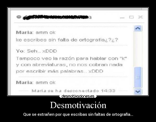 Desmotivación - Que se extrañen por que escribas sin faltas de ortografía...