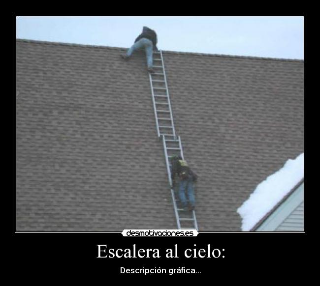 Escalera al cielo: - Descripción gráfica...