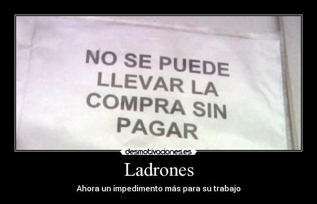 Ladrones - Ahora un impedimento más para su trabajo