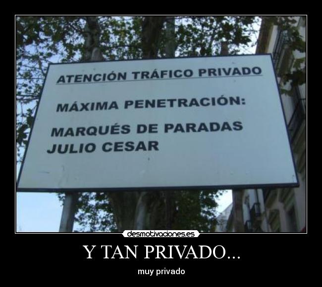 Y TAN PRIVADO... - muy privado