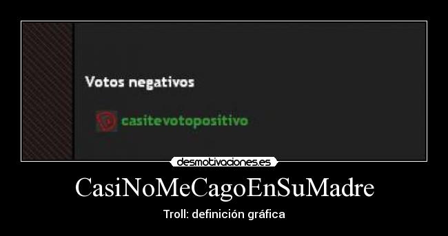 CasiNoMeCagoEnSuMadre - Troll: definición gráfica