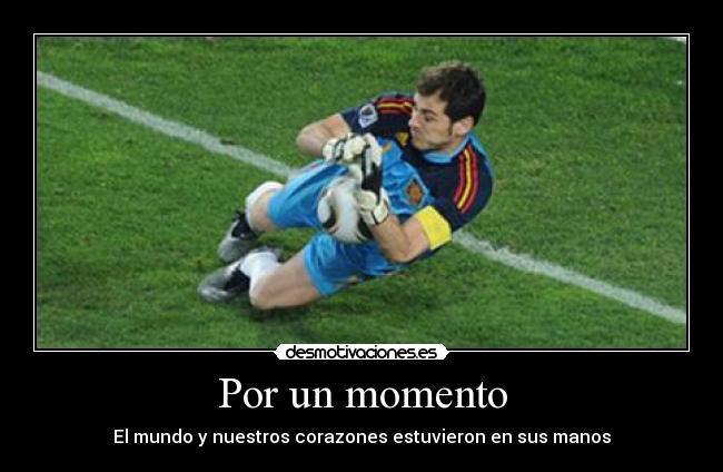 Por un momento - El mundo y nuestros corazones estuvieron en sus manos