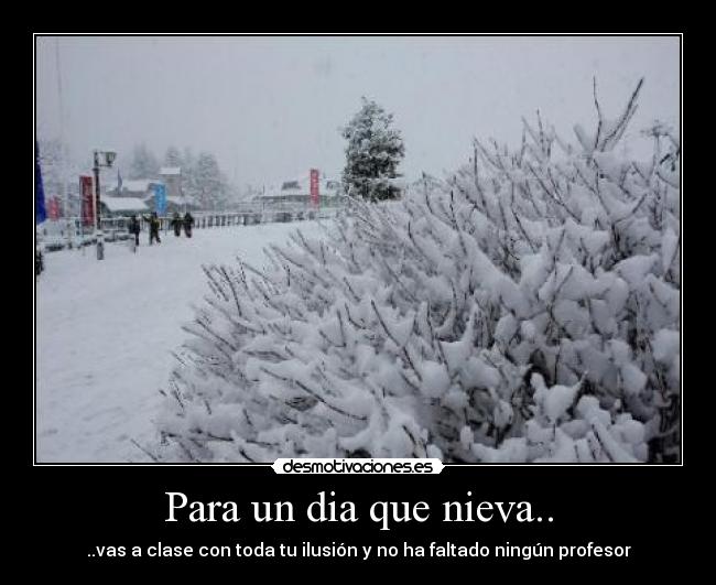 carteles nieve clase profesor desmotivaciones