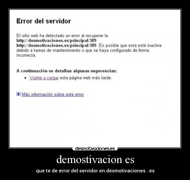 demostivacion es - que te de error del servidor en desmotivaciones . es