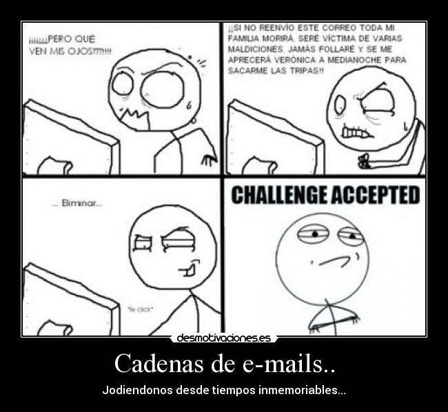 Cadenas de e-mails.. - Jodiendonos desde tiempos inmemoriables...