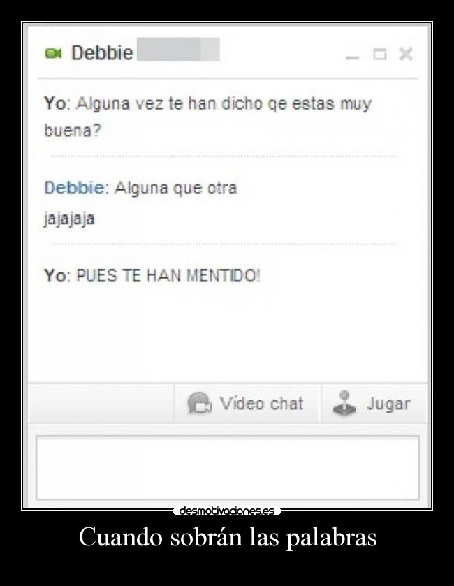 Cuando sobrán las palabras -