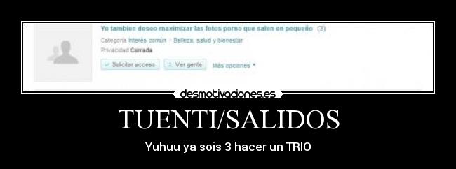TUENTI/SALIDOS - Yuhuu ya sois 3 hacer un TRIO