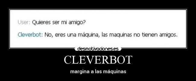 CLEVERBOT - margina a las máquinas