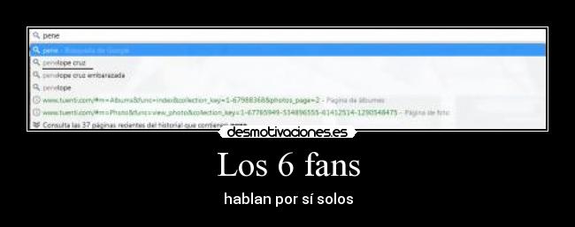 Los 6 fans - hablan por sí solos