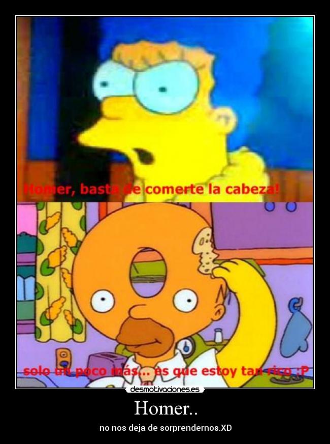 Homer.. - no nos deja de sorprendernos.XD