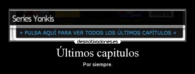 Últimos capitulos - Por siempre.