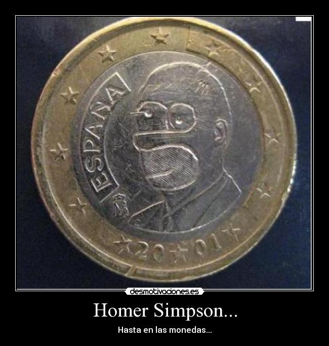 Homer Simpson... - Hasta en las monedas...
