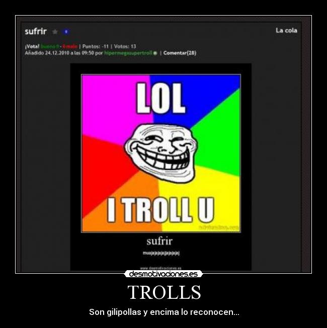 TROLLS - Son gilipollas y encima lo reconocen...