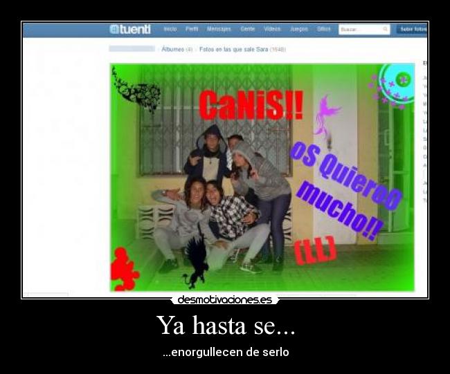 Ya hasta se... -