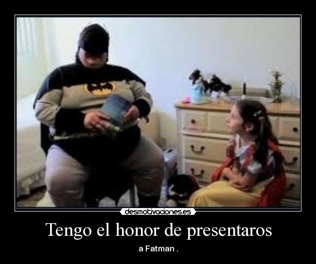 Tengo el honor de presentaros -