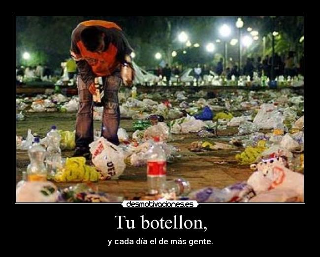 Tu botellon, - 