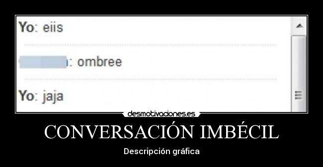 CONVERSACIÓN IMBÉCIL -