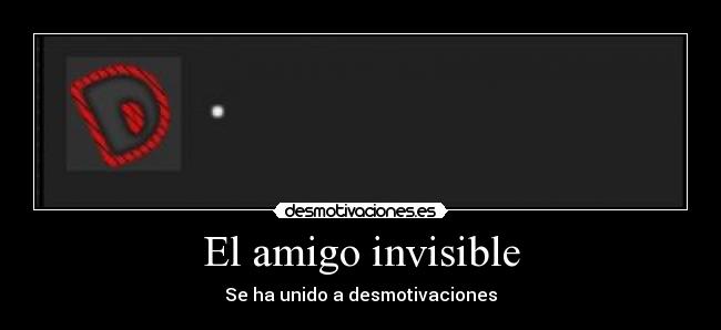 El amigo invisible - Se ha unido a desmotivaciones