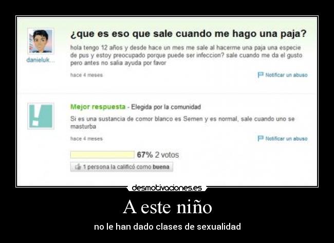 A este niño - no le han dado clases de sexualidad