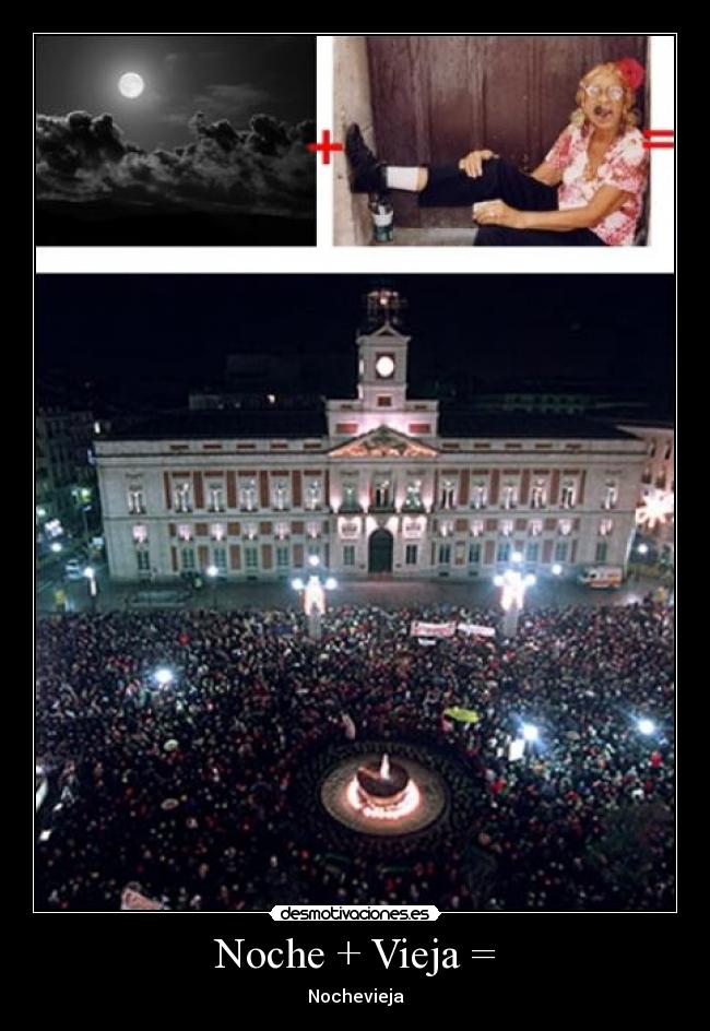 Noche + Vieja = - 